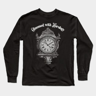 Obsessed with Horology Long Sleeve T-Shirt